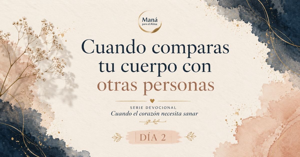 Día 1 - Cuando comparas tu cuerpo con el de otras personas