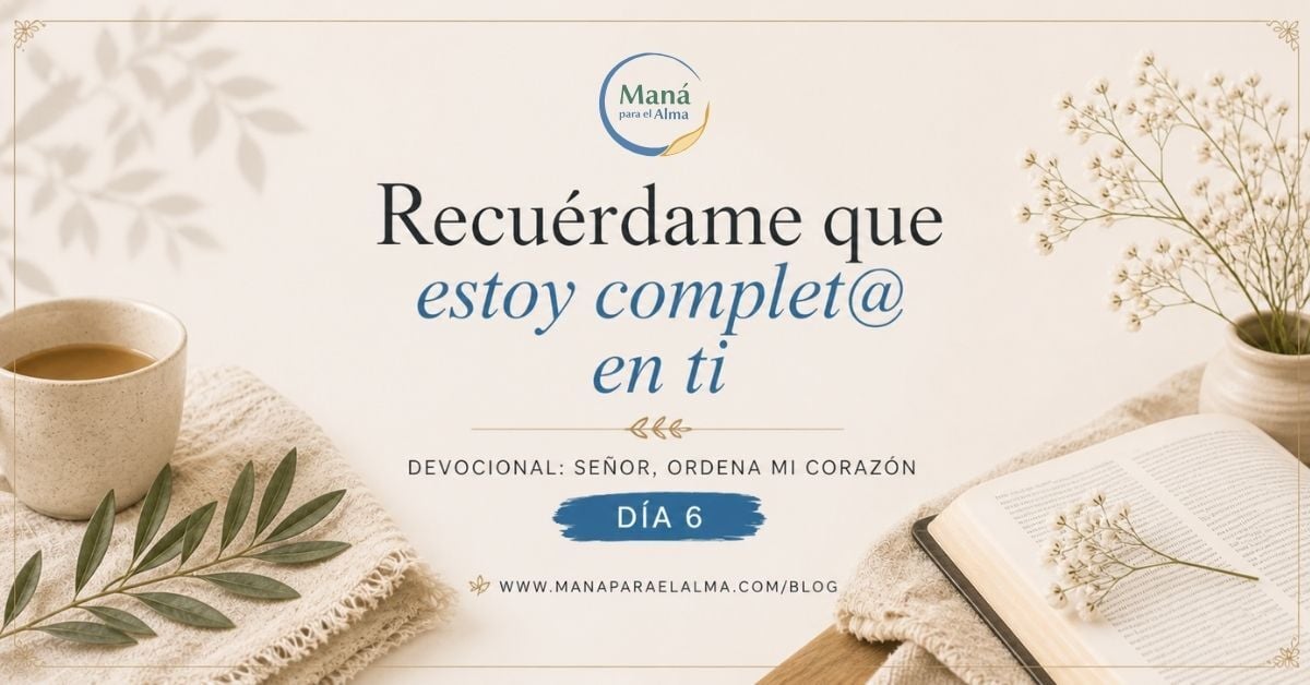 Recuérdame que estoy complet@ en ti