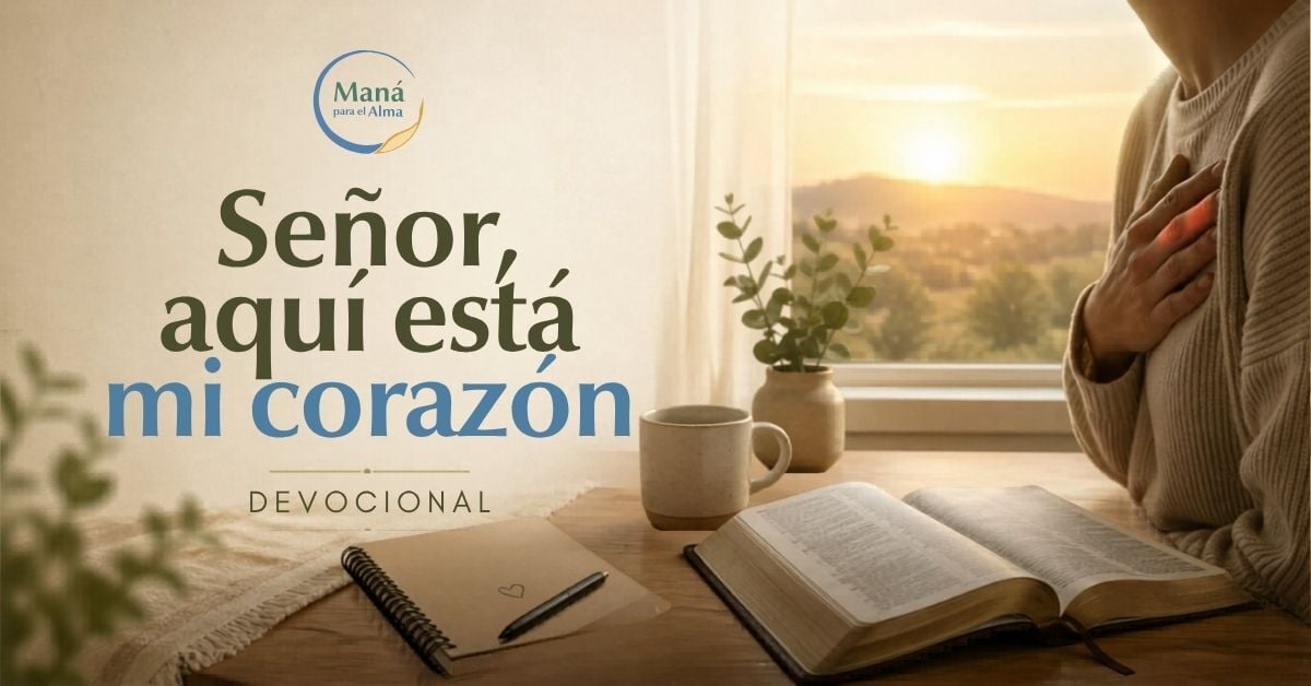 Señor, aquí está mi corazón