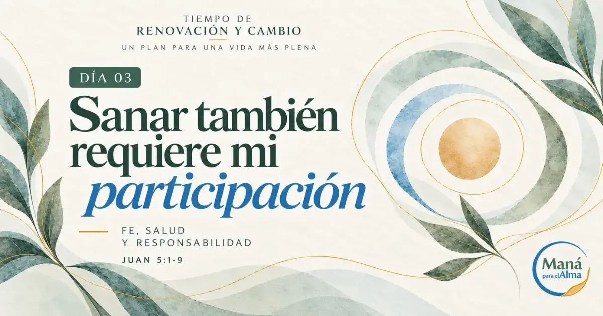 Sanar también requiere mi participación: fe, salud y responsabilidad